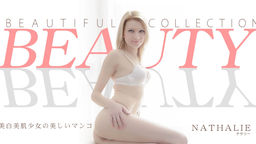 BEAUTY COLLECTION 美白美肌少女の美しいマンコ Nathalie～ナサリーの無料アダルト動画(Hey動画／金髪天國)の画像